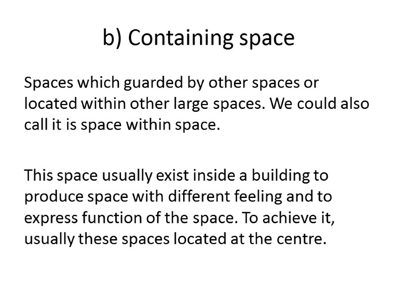 b) Containing space Spaces which guarded by other spaces or located within other large